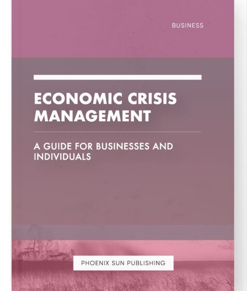 Economic Crisis Management – A Guide for Businesses and Individuals