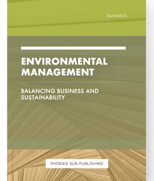 Environmental Management – Balancing Business and Sustainability