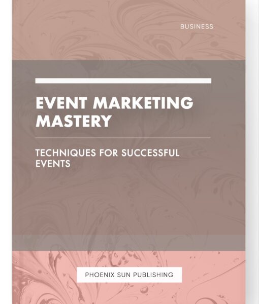 Event Marketing Mastery – Techniques for Successful Events