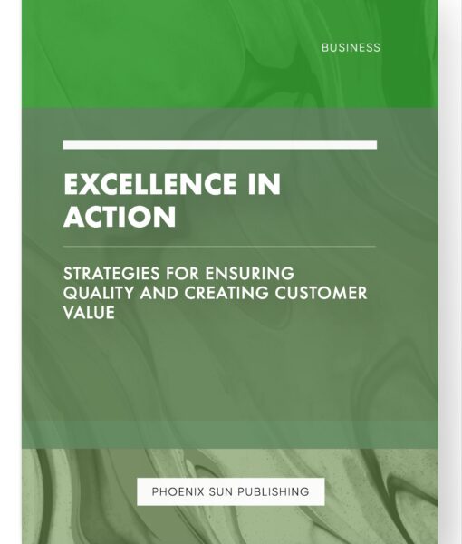 Excellence in Action – Strategies for Ensuring Quality and Creating Customer Value