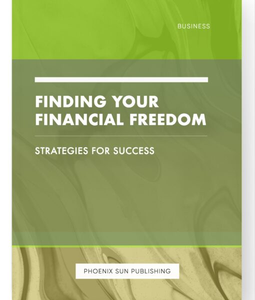 Finding Your Financial Freedom – Strategies for Success