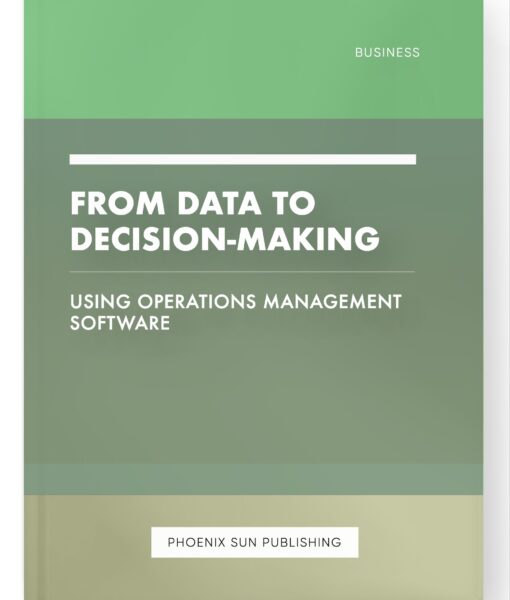 From Data to Decision-Making – Using Operations Management Software