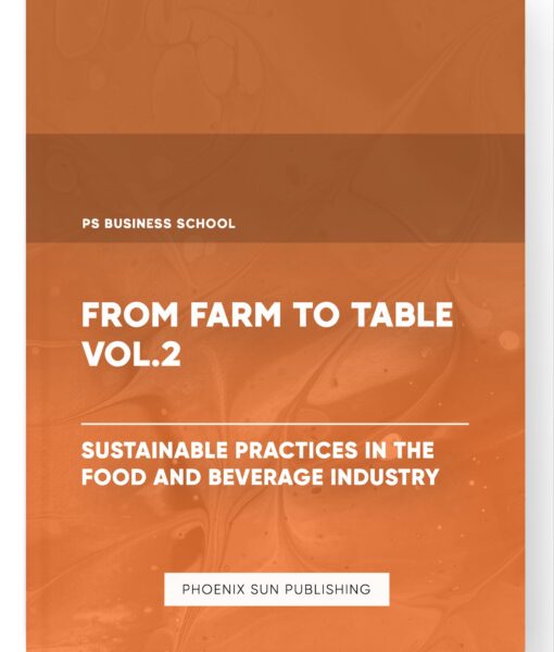 From Farm to Table Vol.2 – Sustainable Practices in the Food and Beverage Industry