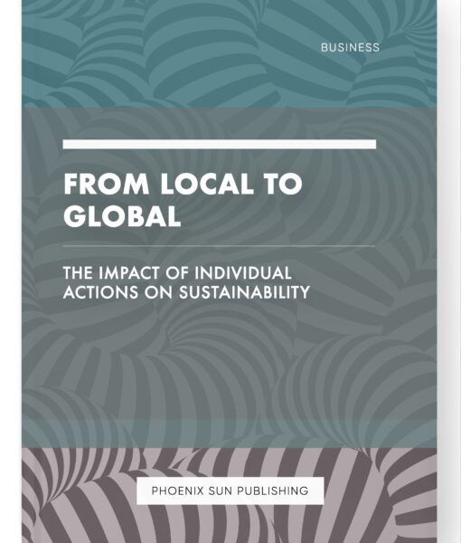 From Local to Global – The Impact of Individual Actions on Sustainability