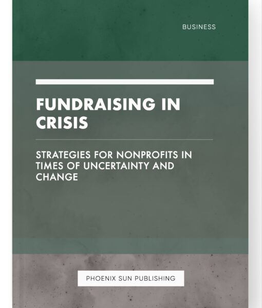 Fundraising in Crisis – Strategies for Nonprofits in Times of Uncertainty and Change