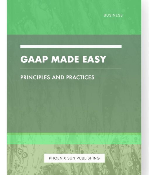 GAAP Made Easy – Principles and Practices