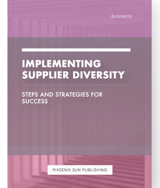 Implementing Supplier Diversity – Steps and Strategies for Success