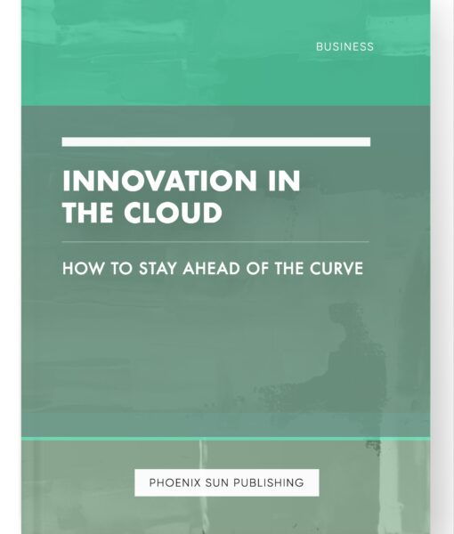 Innovation in the Cloud – How to Stay Ahead of the Curve