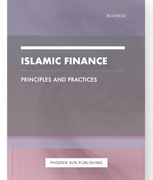 Islamic Finance – Principles and Practices