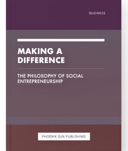 Making a Difference – The Philosophy of Social Entrepreneurship