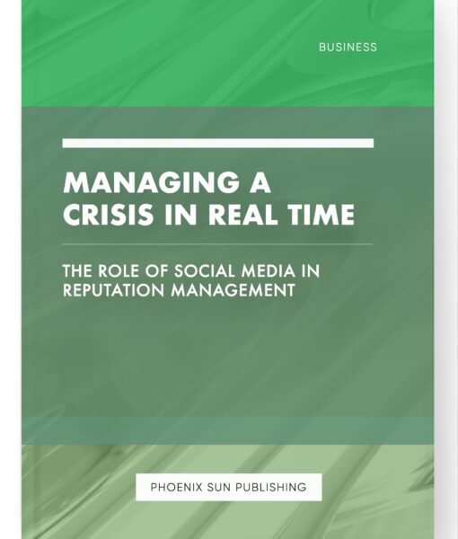 Managing a Crisis in Real Time – The Role of Social Media in Reputation Management