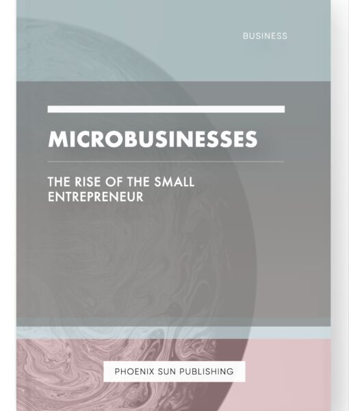 Microbusinesses – The Rise of the Small Entrepreneur