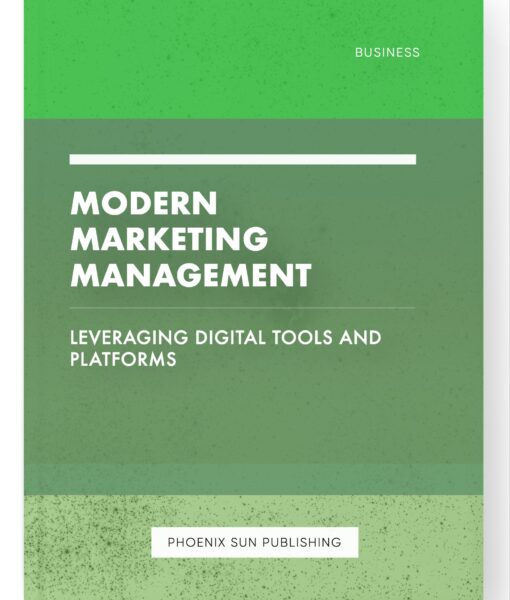 Modern Marketing Management – Leveraging Digital Tools and Platforms