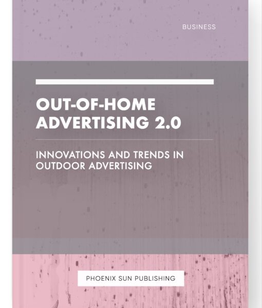 Out-of-Home Advertising 2.0 – Innovations and Trends in Outdoor Advertising