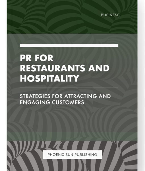 PR for Restaurants and Hospitality – Strategies for Attracting and Engaging Customers