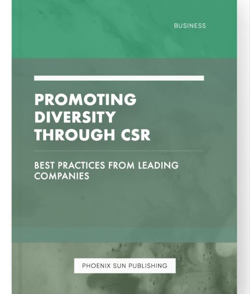 Promoting Diversity through CSR – Best Practices from Leading Companies