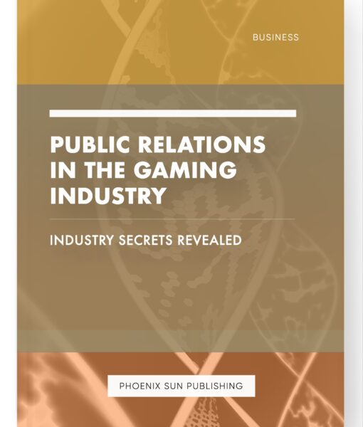 Public Relations in the Gaming Industry – Industry Secrets Revealed