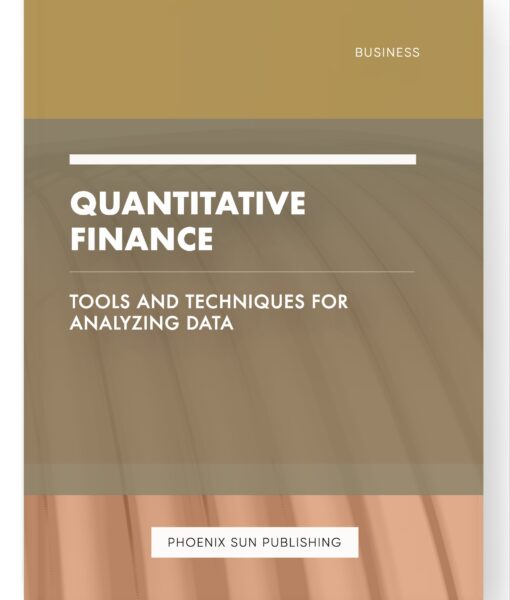 Quantitative Finance – Tools and Techniques for Analyzing Data