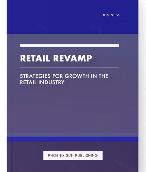 Retail Revamp – Strategies for Growth in the Retail Industry