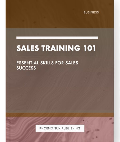 Sales Training 101 – Essential Skills for Sales Success