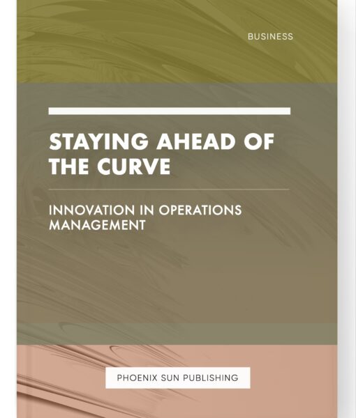 Staying Ahead of the Curve – Innovation in Operations Management