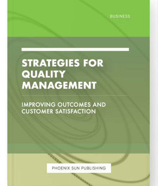 Strategies for Quality Management – Improving Outcomes and Customer Satisfaction