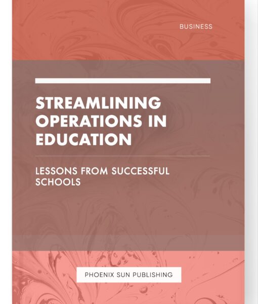 Streamlining Operations in Education – Lessons from Successful Schools