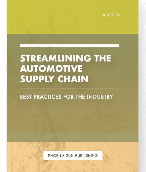 Streamlining the Automotive Supply Chain – Best Practices for the Industry