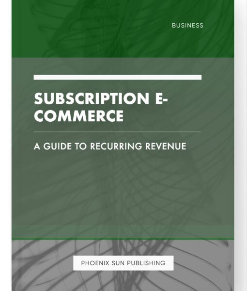 Subscription E-commerce – A Guide to Recurring Revenue