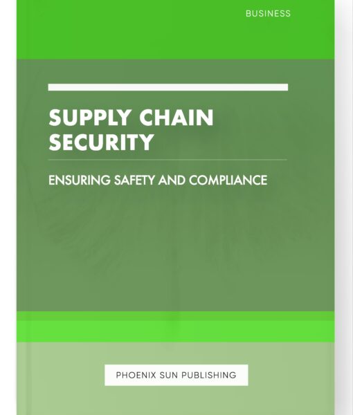 Supply Chain Security – Ensuring Safety and Compliance