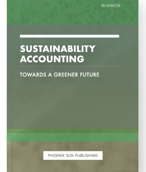 Sustainability Accounting – Towards a Greener Future