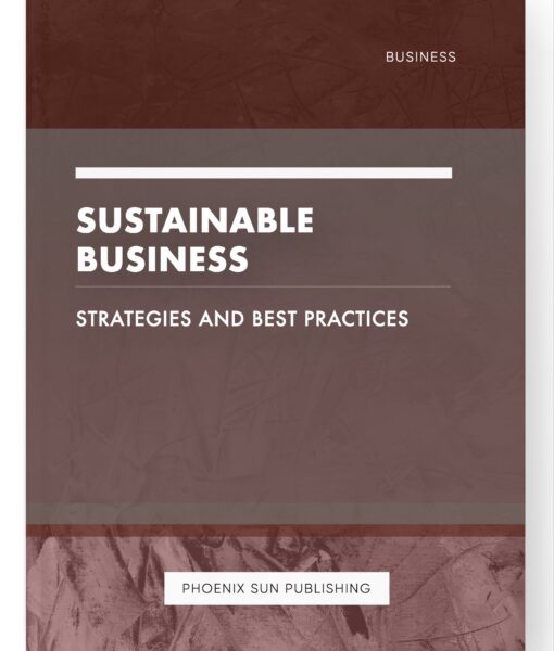 Sustainable Business – Strategies and Best Practices