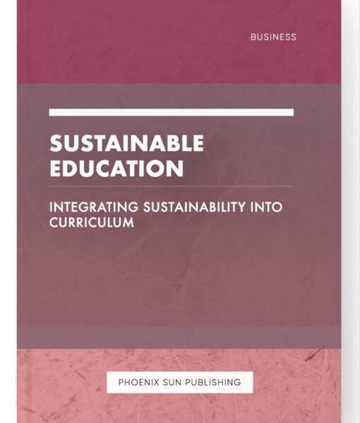 Sustainable Education – Integrating Sustainability into Curriculum