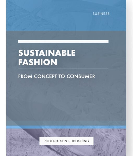 Sustainable Fashion – From Concept to Consumer