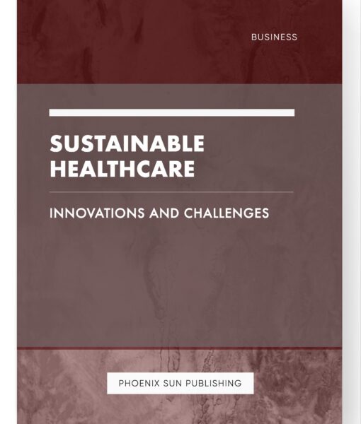 Sustainable Healthcare – Innovations and Challenges