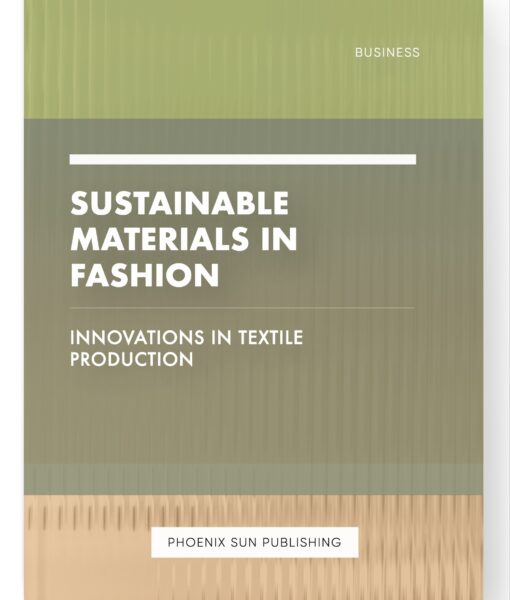 Sustainable Materials in Fashion – Innovations in Textile Production