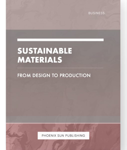 Sustainable Materials – From Design to Production