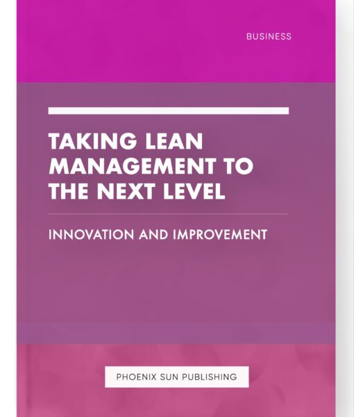 Taking Lean Management to the Next Level – Innovation and Improvement