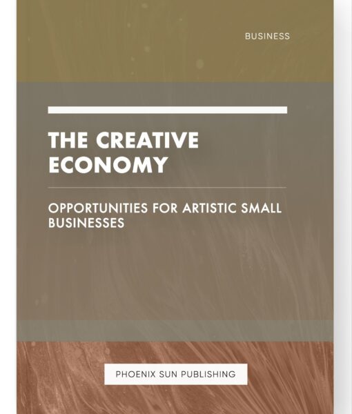 The Creative Economy – Opportunities for Artistic Small Businesses