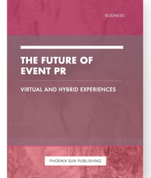 The Future of Event PR – Virtual and Hybrid Experiences