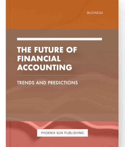 The Future of Financial Accounting – Trends and Predictions