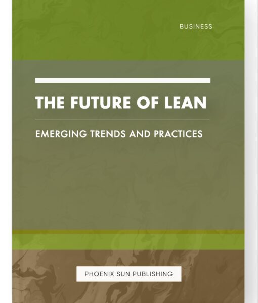 The Future of Lean – Emerging Trends and Practices