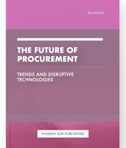 The Future of Procurement – Trends and Disruptive Technologies