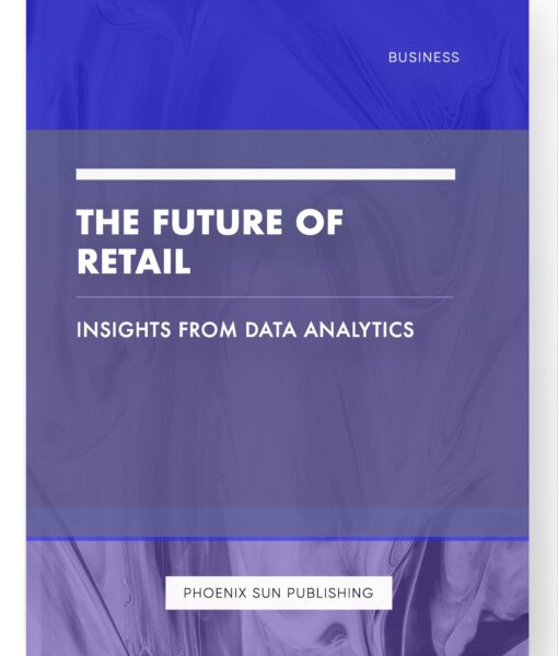 The Future of Retail – Insights from Data Analytics