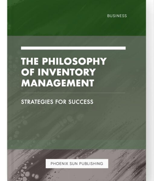 The Philosophy of Inventory Management – Strategies for Success