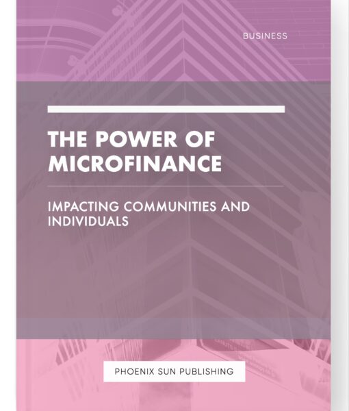 The Power of Microfinance – Impacting Communities and Individuals