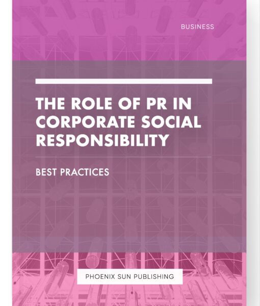 The Role of PR in Corporate Social Responsibility – Best Practices