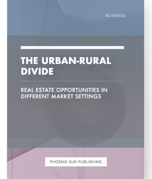 The Urban-Rural Divide – Real Estate Opportunities in Different Market Settings