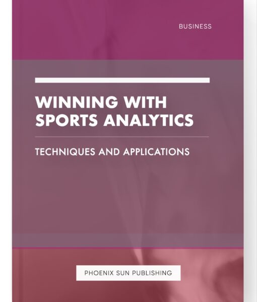 Winning with Sports Analytics – Techniques and Applications