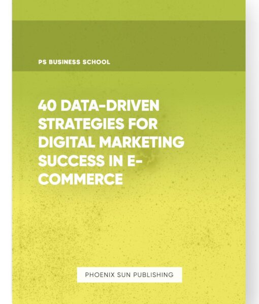 40 Data-Driven Strategies for Digital Marketing Success in E-commerce